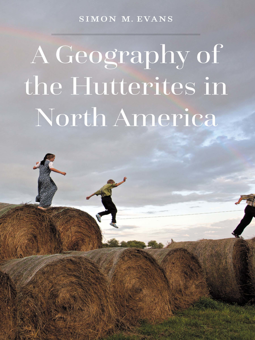 Title details for A Geography of the Hutterites in North America by Simon M. Evans - Available